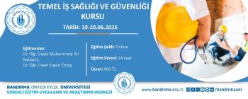 Temel İş Sağlığı ve Güvenliği Eğitimi BAŞLIYOR!!